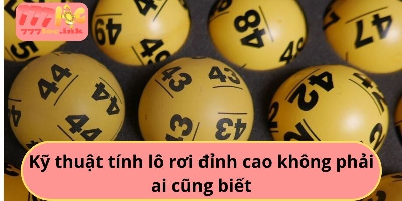 Kỹ thuật tính lô rơi đỉnh cao không phải ai cũng biết