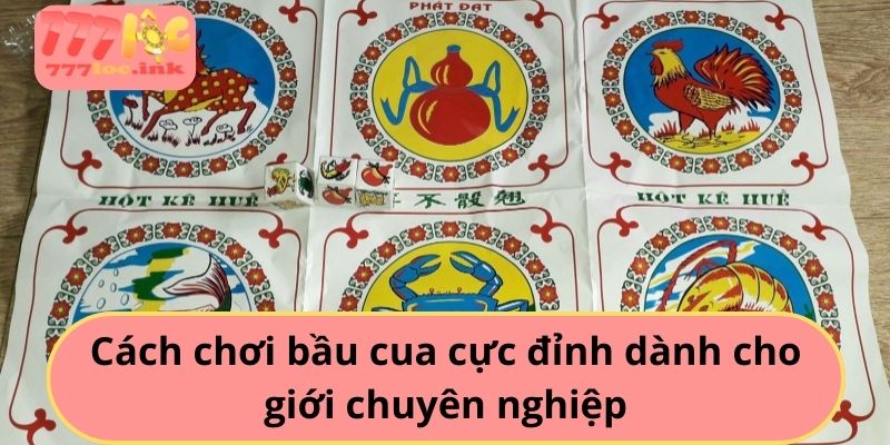 Cách chơi bầu cua cực đỉnh dành cho giới chuyên nghiệp