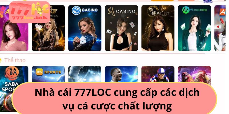 777LOC là địa chỉ cung cấp dịch vụ cá cược uy tín