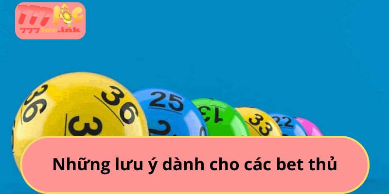 Những lưu ý dành cho các bet thủ